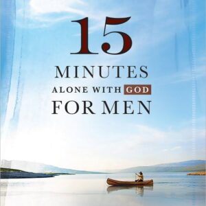 15 Minutes Alone with God for Men