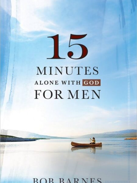 15 Minutes Alone with God for Men