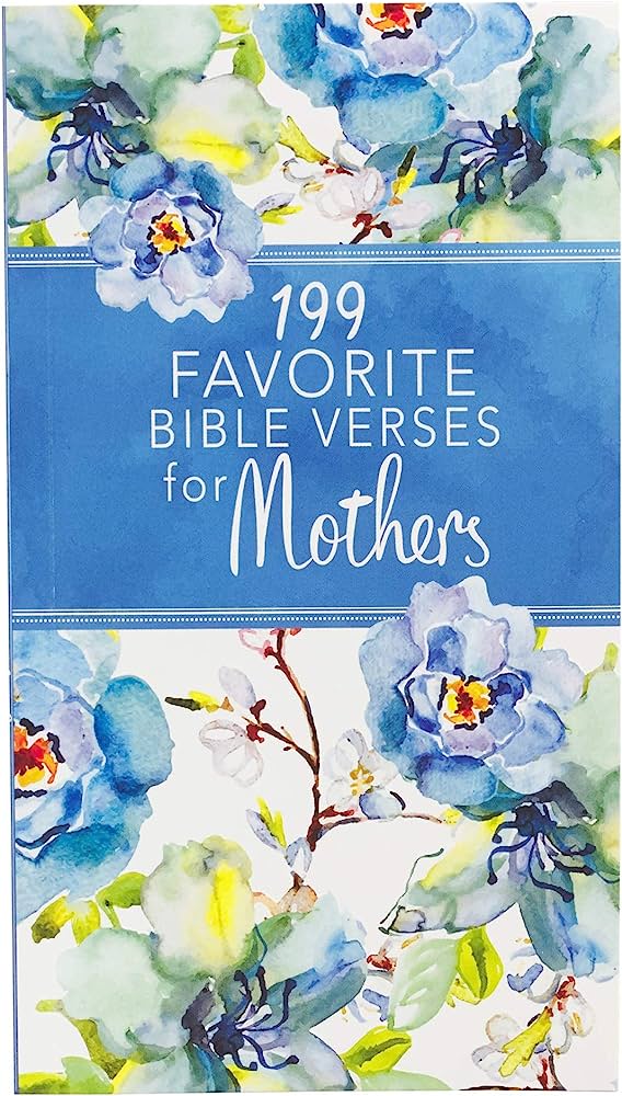 199 Favorite Bible Verses for Mothers
